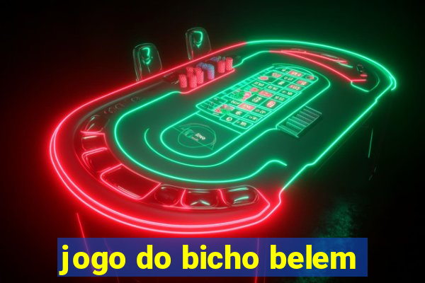 jogo do bicho belem